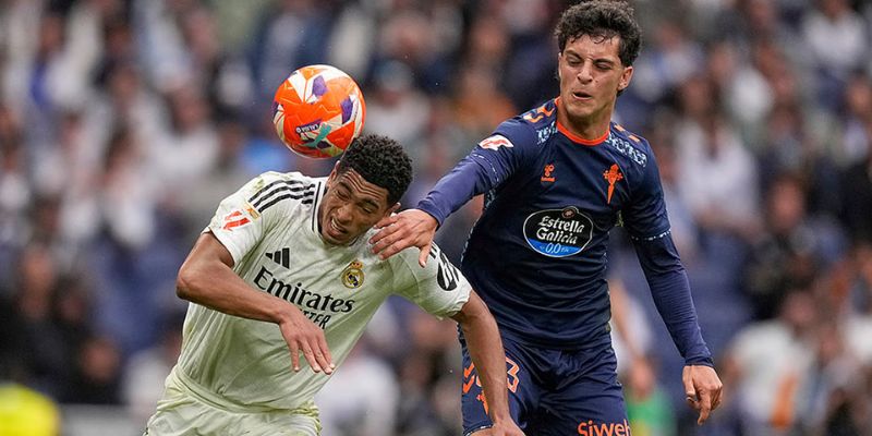 Celta Vigo vs Real Madrid đều hướng đến 3 điểm